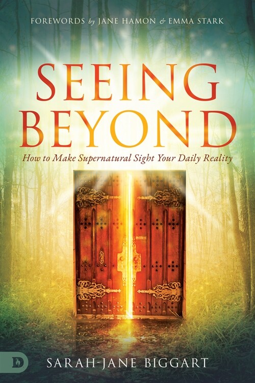 Seeing Beyond: How to Make Supernatural Sight Your Daily Reality (Paperback)