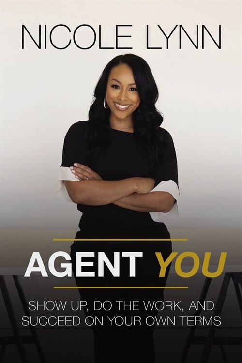 Agent You: Show Up, Do the Work, and Succeed on Your Own Terms (Hardcover)
