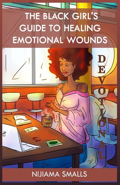 The Black Girls Guide to Healing Emotional Wounds Devotional (Paperback)