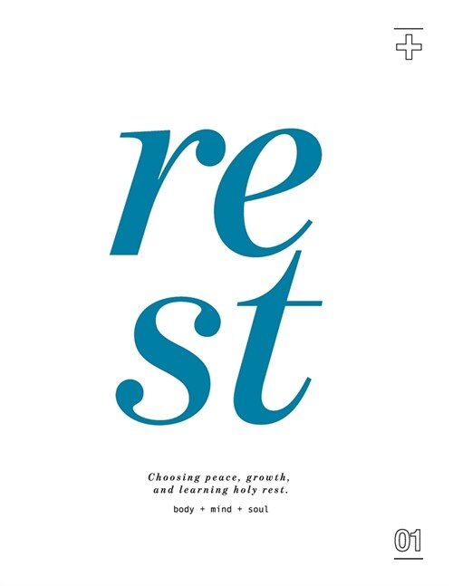 Rest: Choosing Peace, Growth, and Learning Holy Rest (Paperback)
