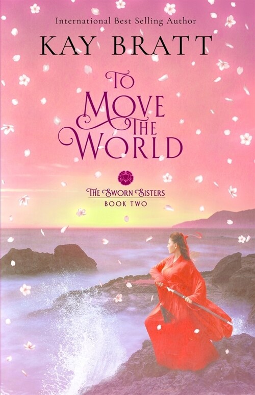 To Move the World: Book Two in the Sworn Sisters Chinese Historical Fiction Duology (Paperback)