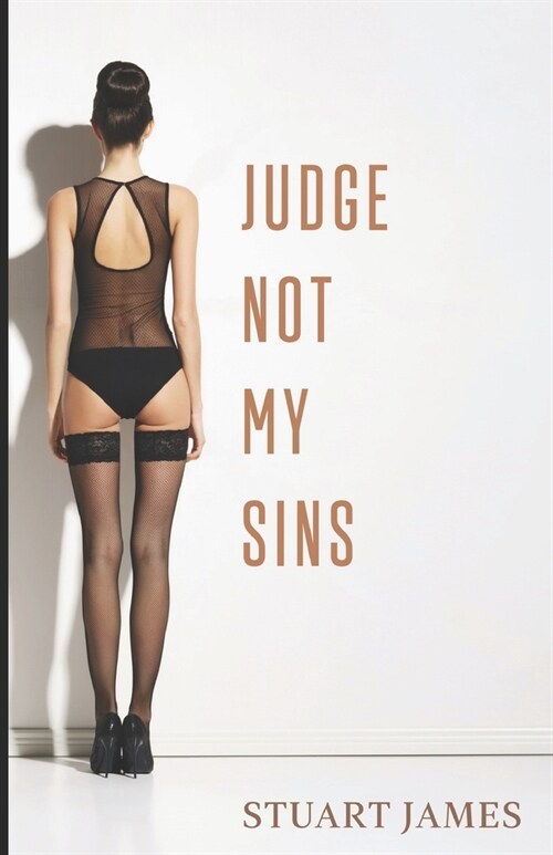 Judge Not My Sins (Paperback)