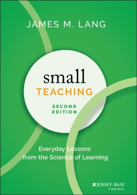 Small Teaching: Everyday Lessons from the Science of Learning (Hardcover, 2)