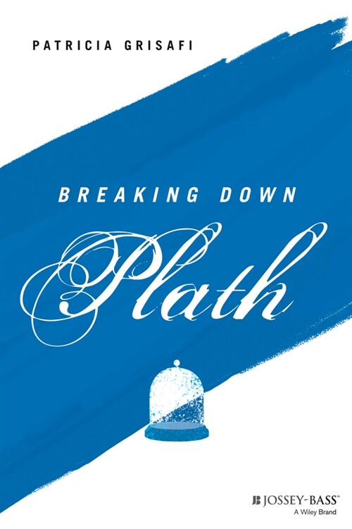 Breaking Down Plath (Paperback)