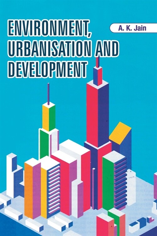 Environment, Urbanisation and Development (Hardcover)