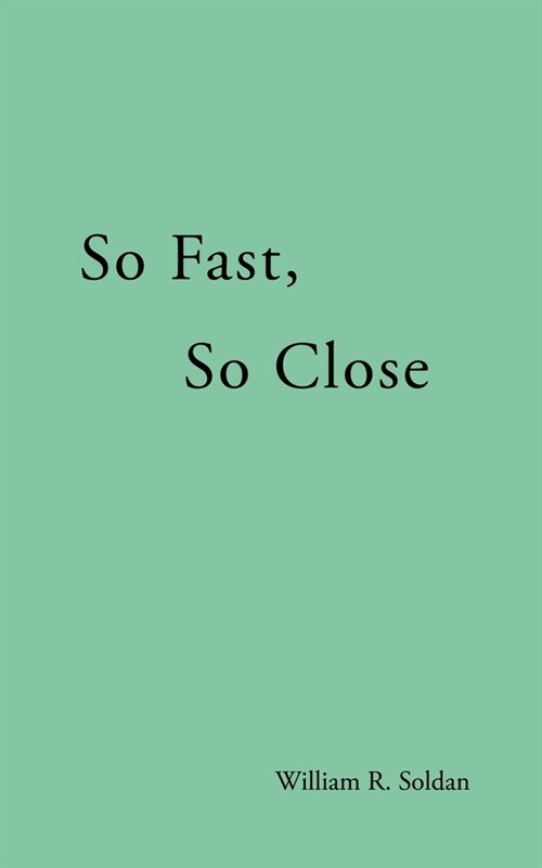 So Fast, So Close (Paperback)