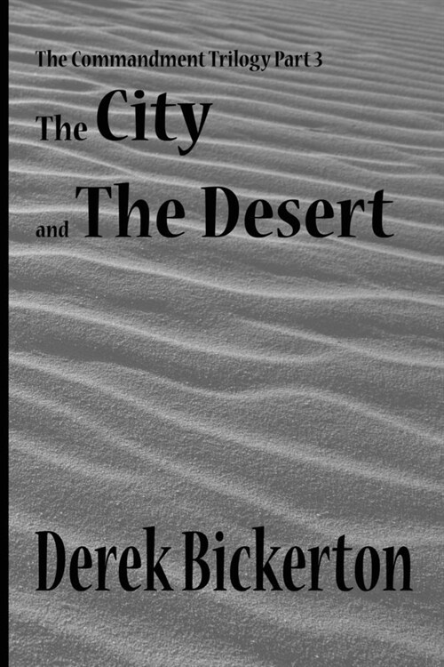 The City and the Desert: The Commandment Trilogy Part 3 (Paperback)