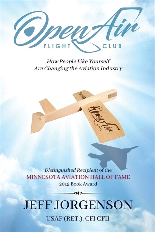 Open Air Flight Club: How People Like Yourself Are Changing the Aviation Industry (Paperback)