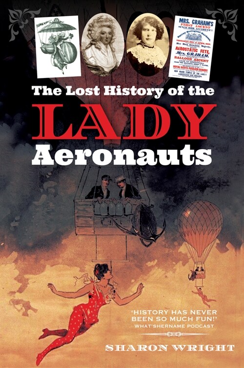 The Lost History of the Lady Aeronauts (Paperback)