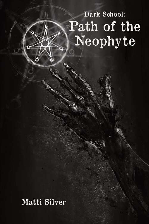 Dark School: Path of the Neophyte (Paperback)