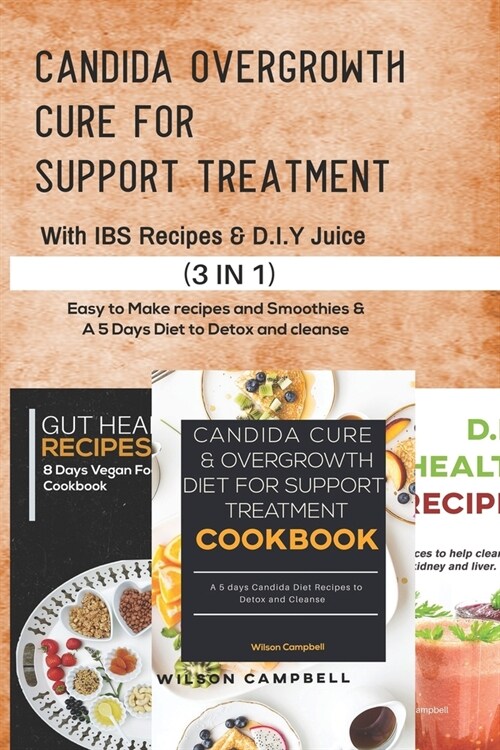 Candida Cure Overgrowth Diet for Support Treatment with D.I.Y Juice and Ibs Recipes: Vegan Fodmap Meal Plan and Smoothies recipes to Detox and cleanse (Paperback)