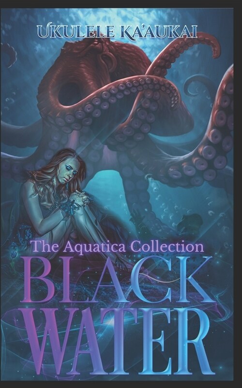 Black Water: The Aquatica Collection (Paperback)