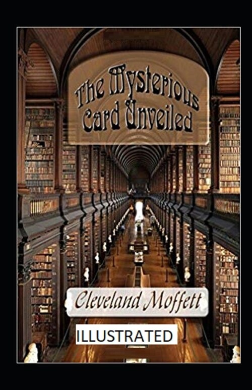 The Mysterious Card Unveiled Illustrated (Paperback)