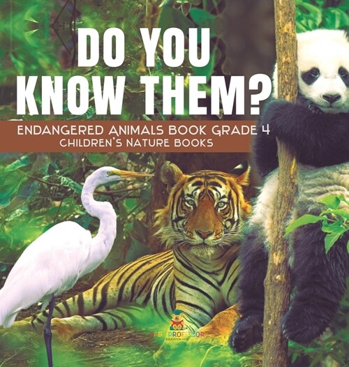 Do You Know Them? Endangered Animals Book Grade 4 Childrens Nature Books (Hardcover)