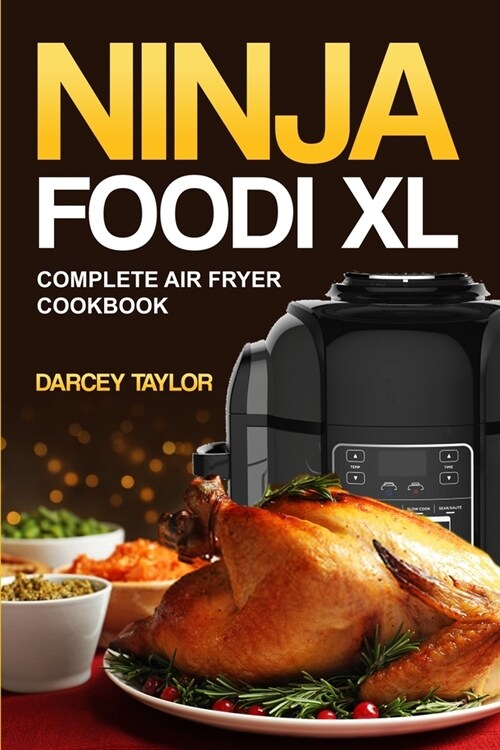 Ninja Foodi XL Complete Air Fryer Cookbook (Paperback)