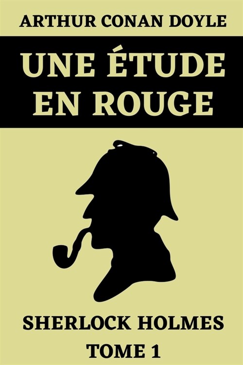 Une ?ude en Rouge Sherlock Holmes Tome 1: ?ition Originale Annot? (Paperback)