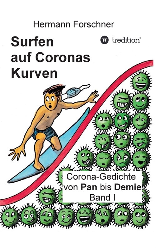 Surfen auf Coronas Kurven: Corona-Gedichte von Pan bis Demie Band I (Hardcover)