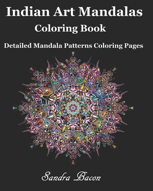 Indian Art Mandalas Coloring Book: Detailed Mandala Patterns Coloring Pages (Paperback)