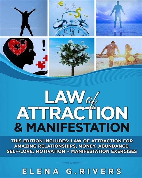 Law of Attraction & Manifestation: This Edition Includes: Law of Attraction for Amazing Relationships, Money, Abundance, Self-Love, Motivation + Manif (Paperback)