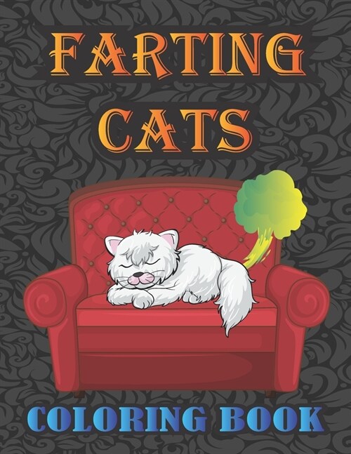 Farting Cats Coloring Book: Silly but Funny Cats Farting Coloring Book for All Ages People (Paperback)
