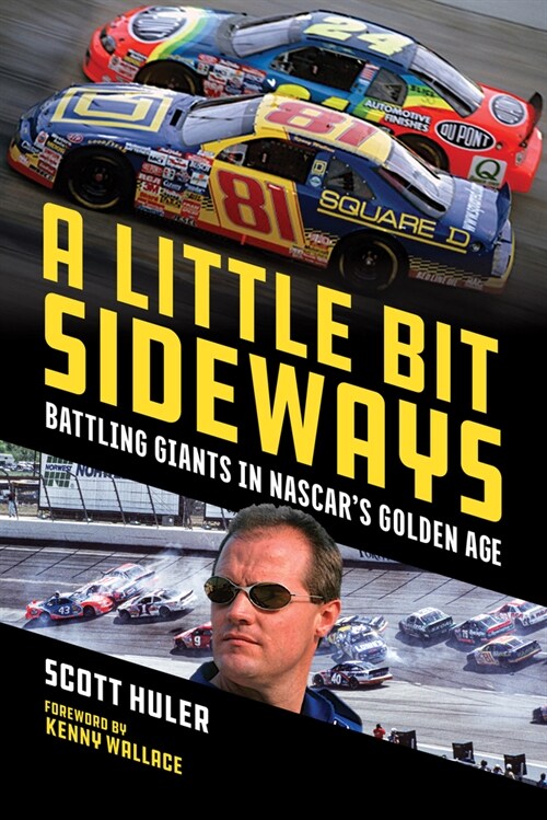 A Little Bit Sideways: Battling Giants in Nascars Golden Age (Paperback, 2)