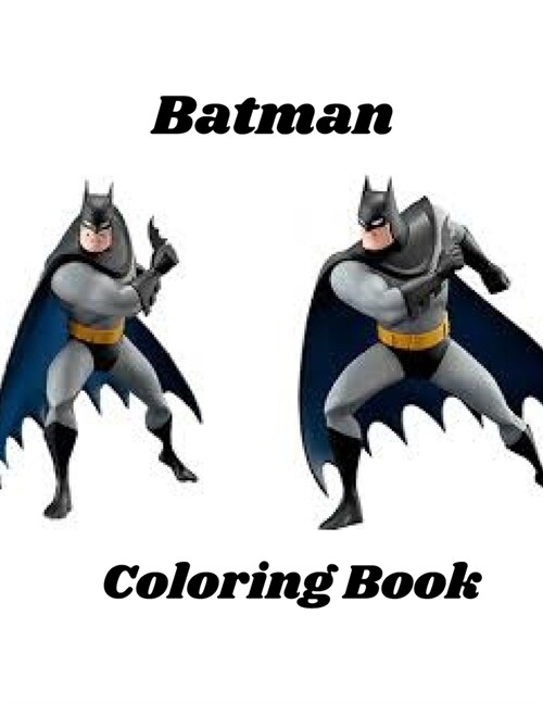 Batman Coloring Book: Batman Coloring Book: Super Gift for Kids and Fans - Great Coloring Book with High Quality Images, for boys & girls. (Paperback)