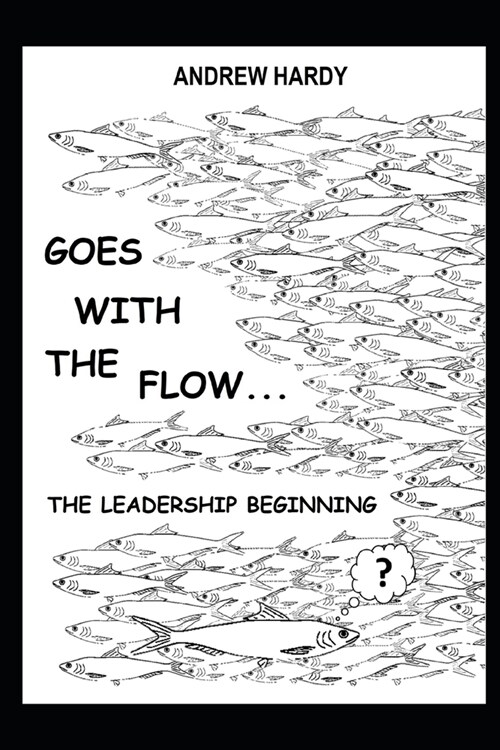 Goes with the Flow: The leadership beggining (Paperback)