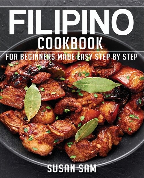 Filipino Cookbook: Book1, for Beginners Made Easy Step by Step (Paperback)