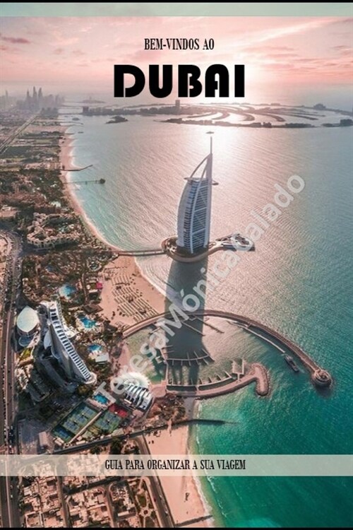 Bem- vindo ao Dubai!: Guia para organizar a sua viagem! (Paperback)