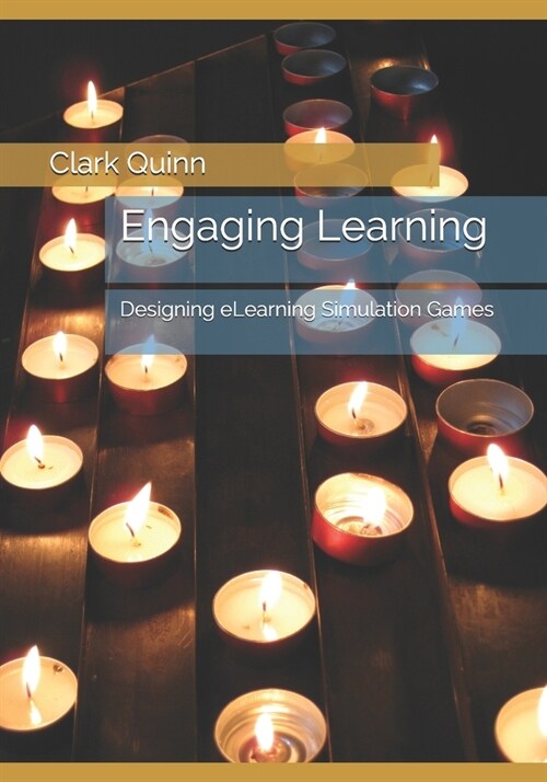 Engaging Learning: Designing eLearning Simulation Games (Paperback)