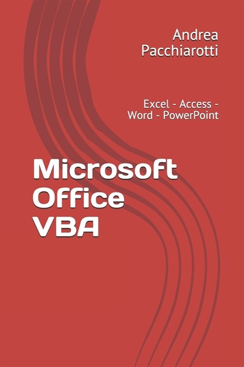 Microsoft Office VBA: Excel - Access - Word - PowerPoint (Paperback)