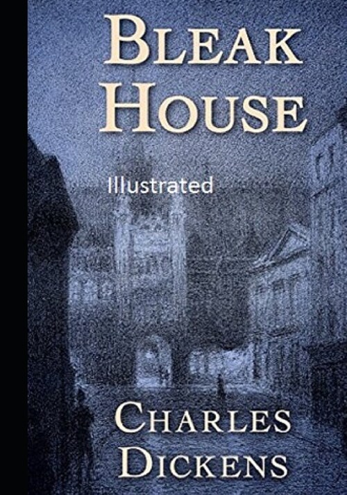 Bleak House: Classic Original Edition Illustrated by (Hablot Knight Browne (Phiz)) (Paperback)