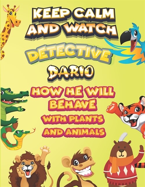 keep calm and watch detective Dario how he will behave with plant and animals: A Gorgeous Coloring and Guessing Game Book for Dario /gift for Dario, t (Paperback)