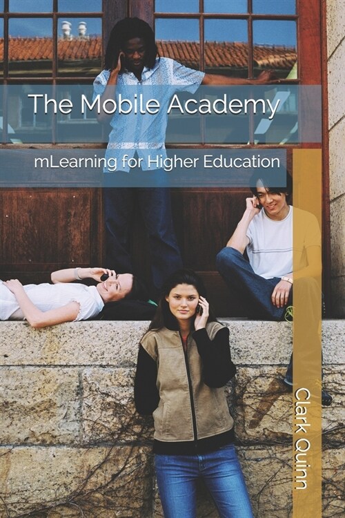 The Mobile Academy: mLearning for Higher Education (Paperback)