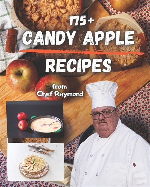 175+ candy apple recipes: all ages for kids to adults even how to make toffee from the orchard (Paperback)