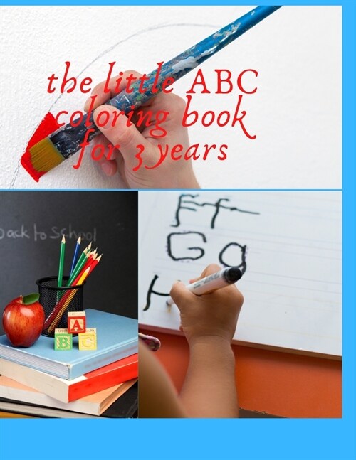 The little ABC coloring book for 3 years: nice and cute coloringbook to read, write and color the alphabet( A-Z) for kids (Paperback)