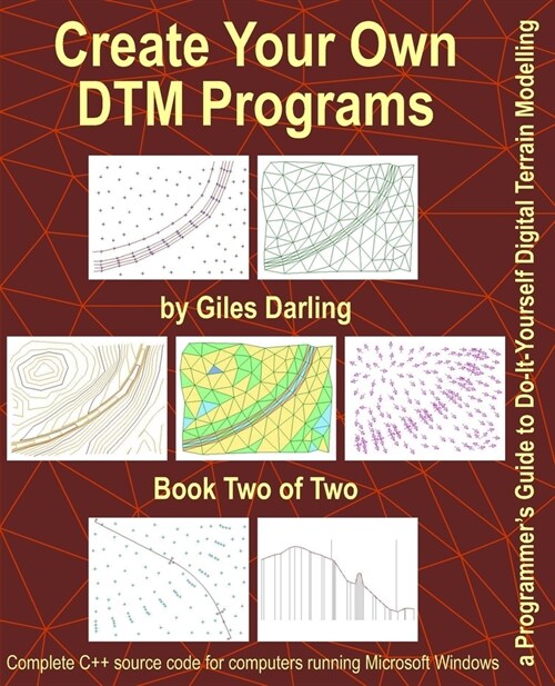 Create Your Own DTM Programs: a Programmers Guide to Do-It-Yourself Digital Terrain Modelling (Paperback)