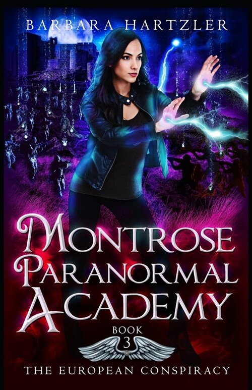 Montrose Paranormal Academy, Book 3: The European Conspiracy: A Young Adult Urban Fantasy Academy Novel (Paperback)