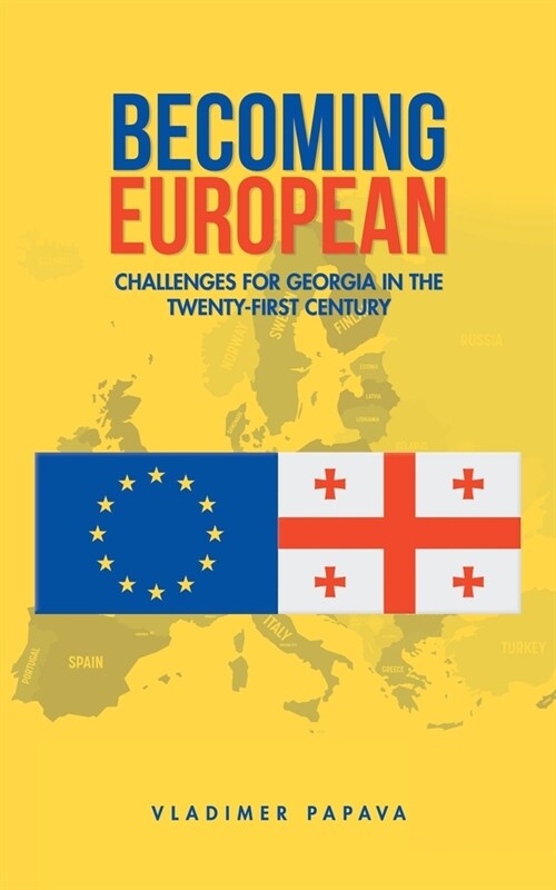 Becoming European: Challenges for Georgia in the Twenty-First Century (Paperback)