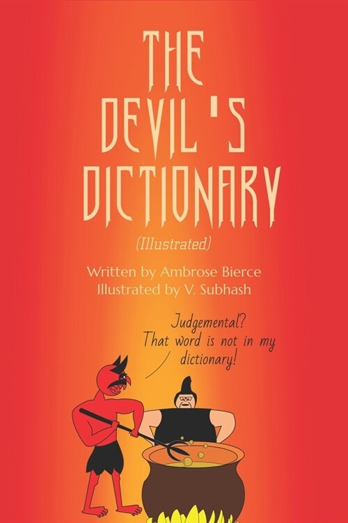 The Devils Dictionary (Illustrated): With contemporary illustrations and the look of any new dictionary (modern fonts, two-column pages, ...) (Paperback)