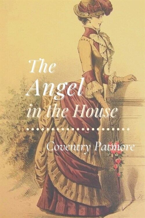 The Angel in the House: With Original Classics and Annotated (Paperback)