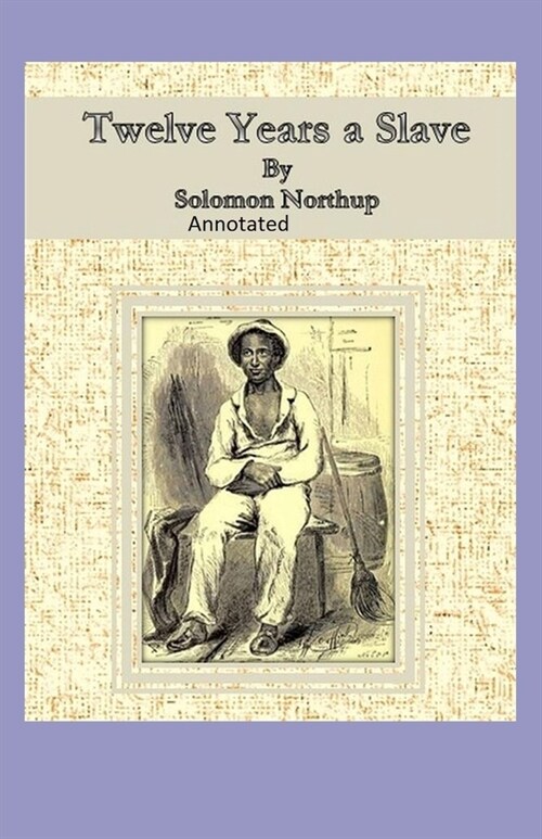 Twelve Years a Slave Illustrated (Paperback)