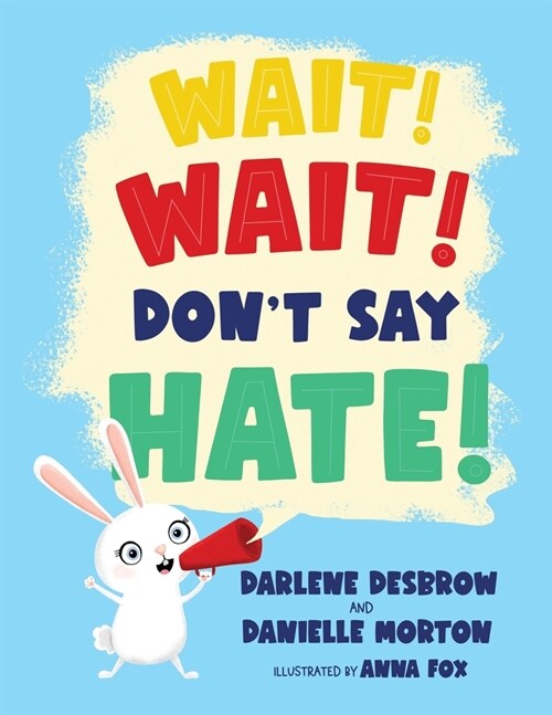 Wait! Wait! Dont Say Hate! (Paperback)