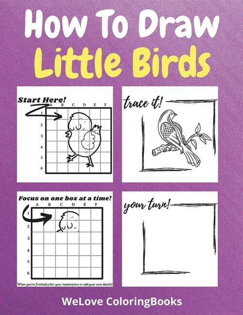 How To Draw Little Birds: A Step-by-Step Drawing and Activity Book for Kids to Learn to Draw Little Birds (Paperback)