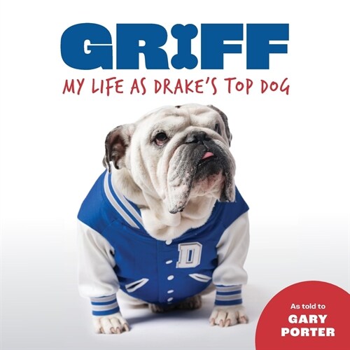 Griff: My LIfe as Drakes Top Dog (Paperback)