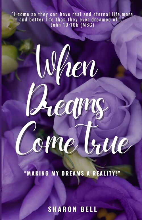 When Dreams Come True: Making My Dreams A Reality (Paperback)