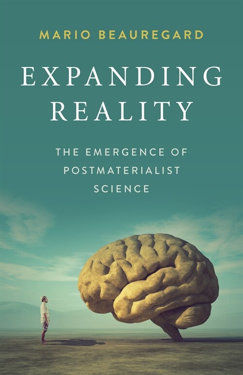 Expanding Reality : The Emergence of Postmaterialist Science (Paperback)