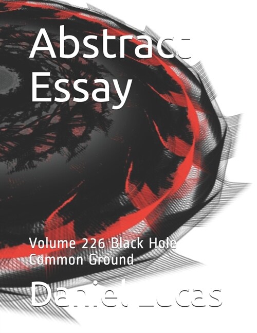 Abstract Essay: Volume 226 Black Hole Common Ground (Paperback)