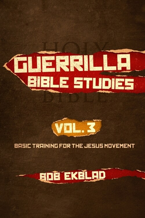 Guerrilla Bible Studies, Volume 3, Basic Training for the Jesus Movement (Paperback)