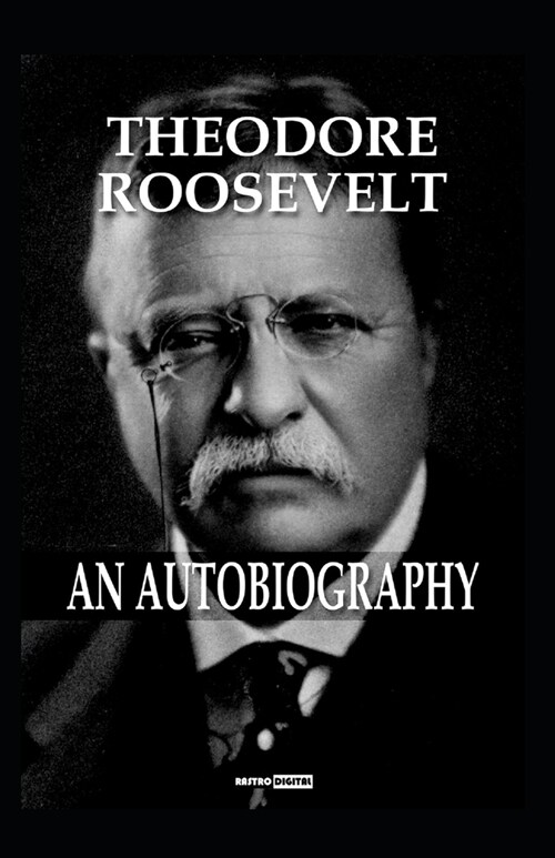 Theodore Roosevelt; an Autobiography (Paperback)